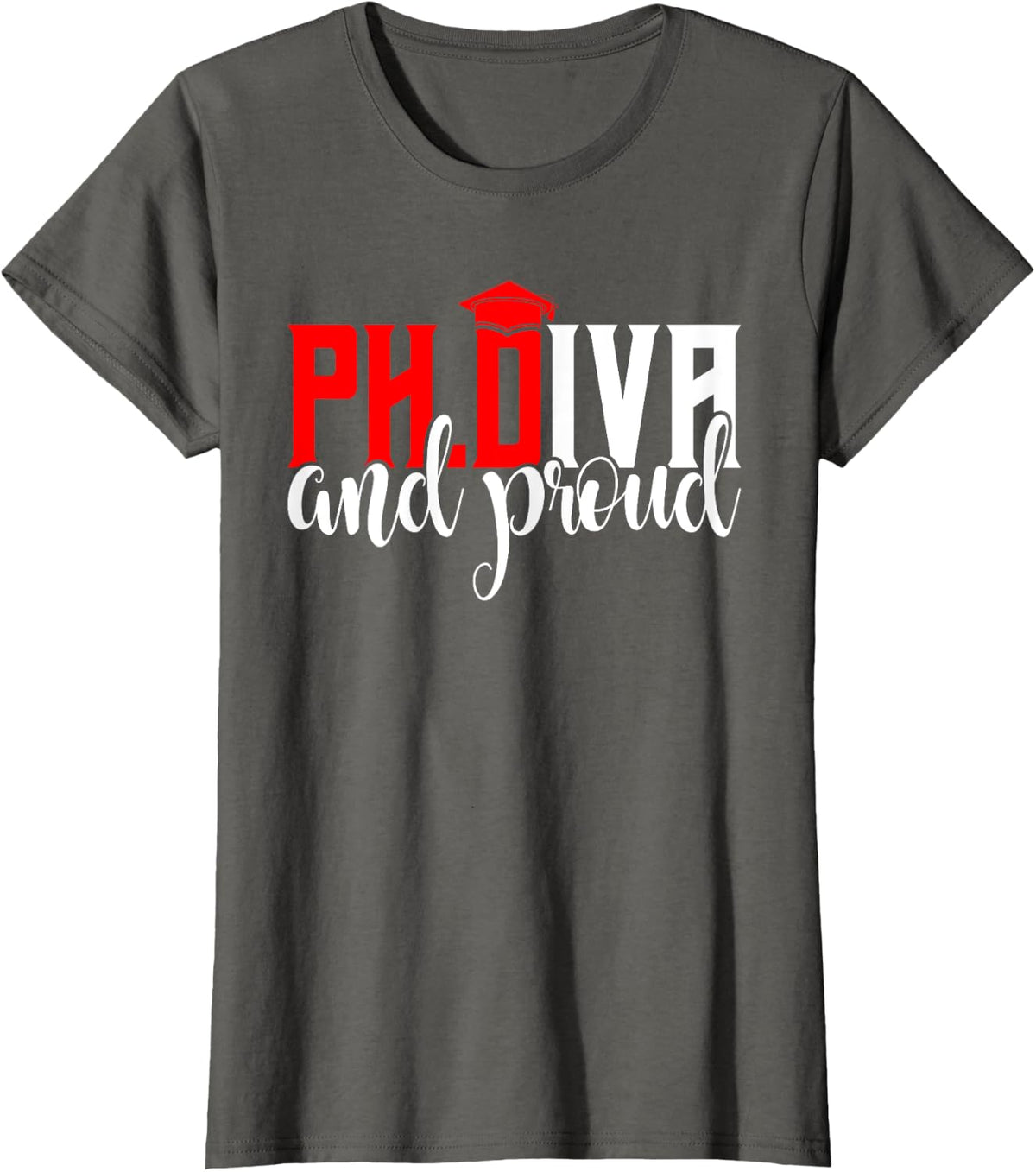 Doctoral Degree Ph.DIVA and Proud Doctorate Women T-Shirt - Asphalt Grey