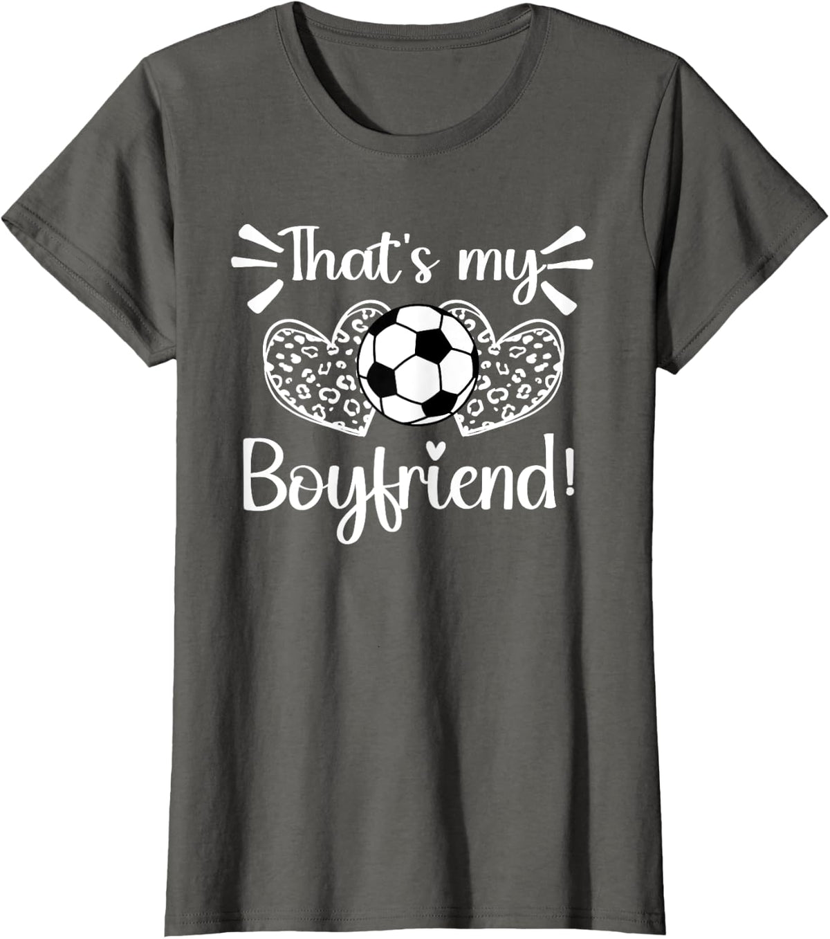 That's My Boyfriend Soccer Girlfriend Of A Soccer Player T-Shirt - Asphalt Grey