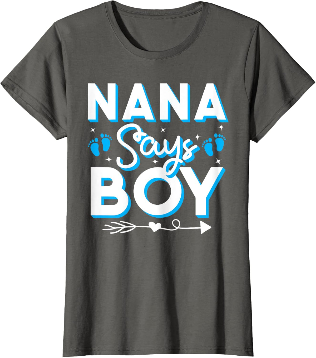 Nana Says Boy Gender Reveal Party Family Team Blue 2024 T-Shirt - Asphalt Grey