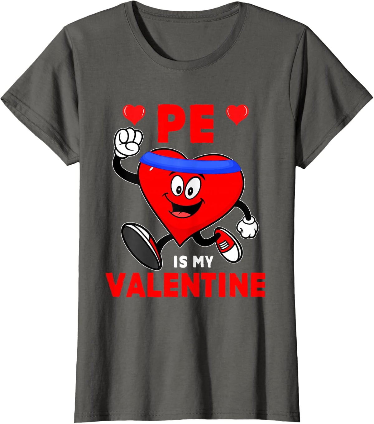 PE is My Valentine PE Cute Heart Exercise Funny Teacher T-Shirt - Asphalt Grey