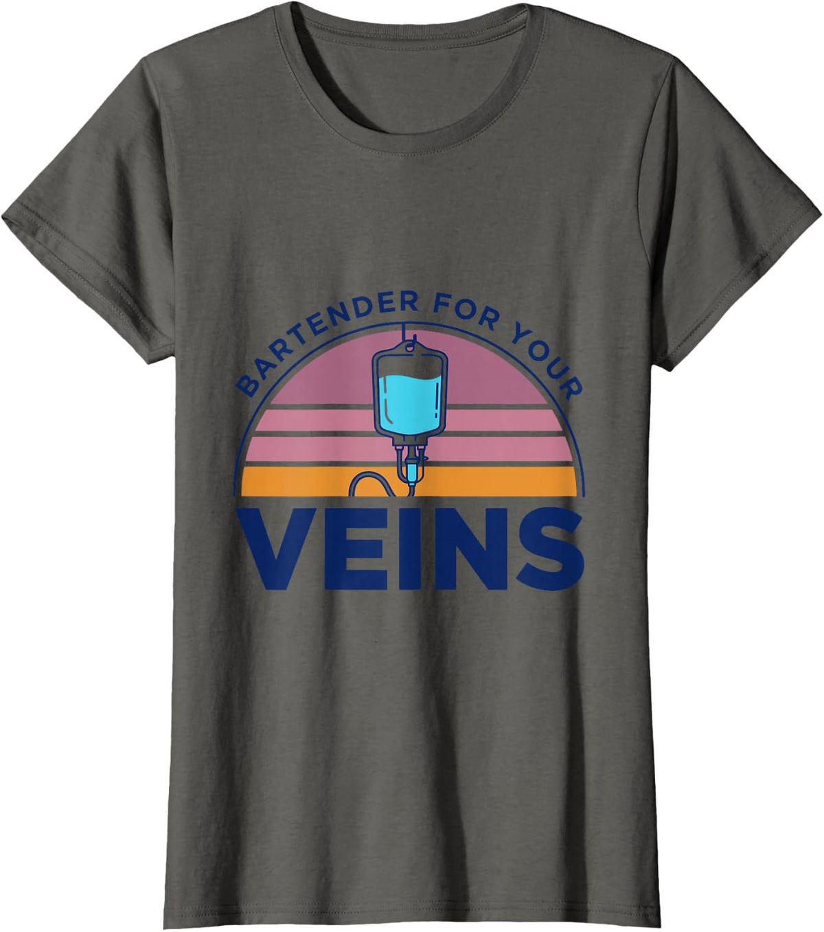 Medical Registered OR Nurse, Bartender for Your Veins T-Shirt - Asphalt Grey