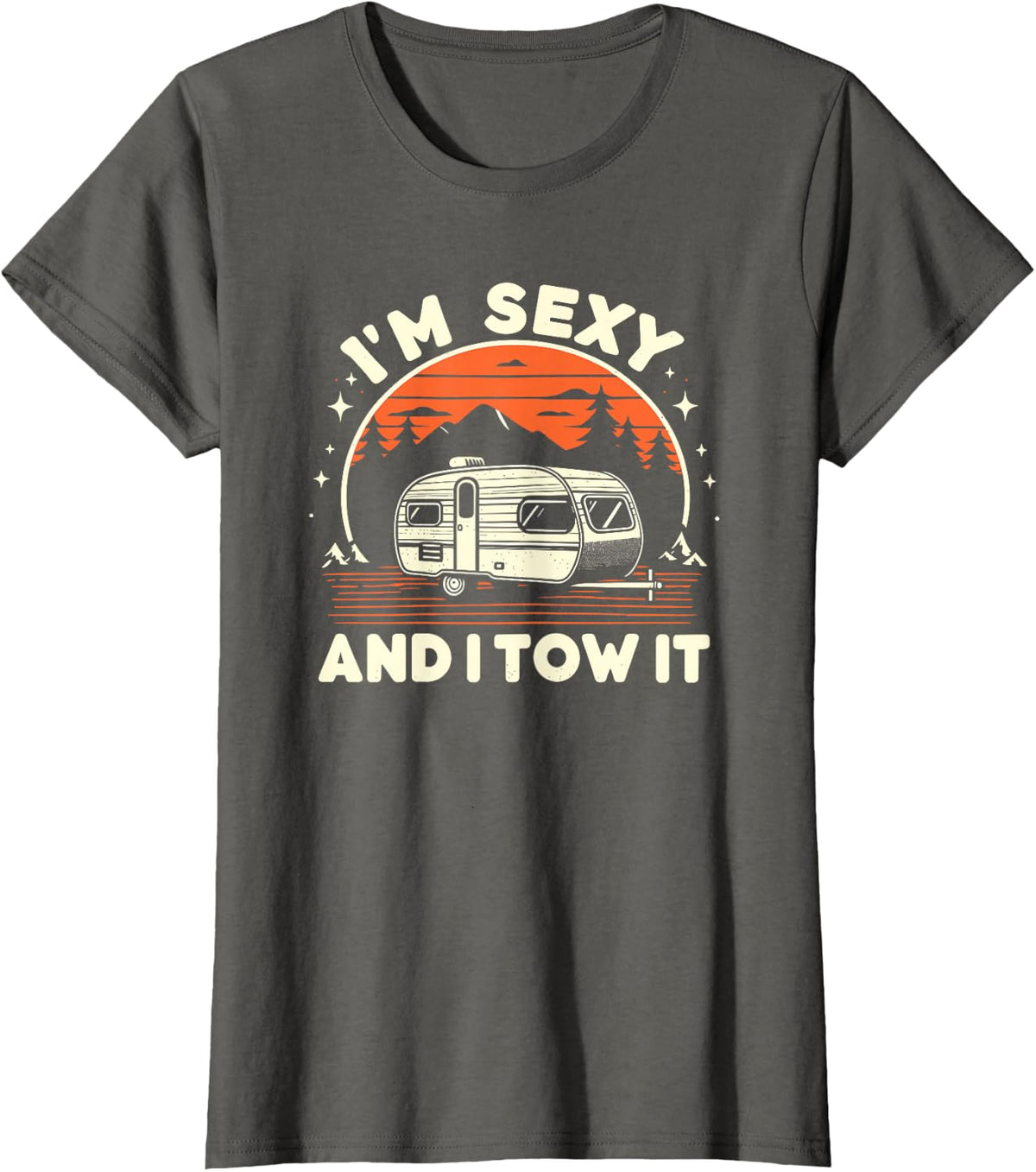 Funny Camping RV Im Sexy And I Tow It T-Shirt - Asphalt Grey