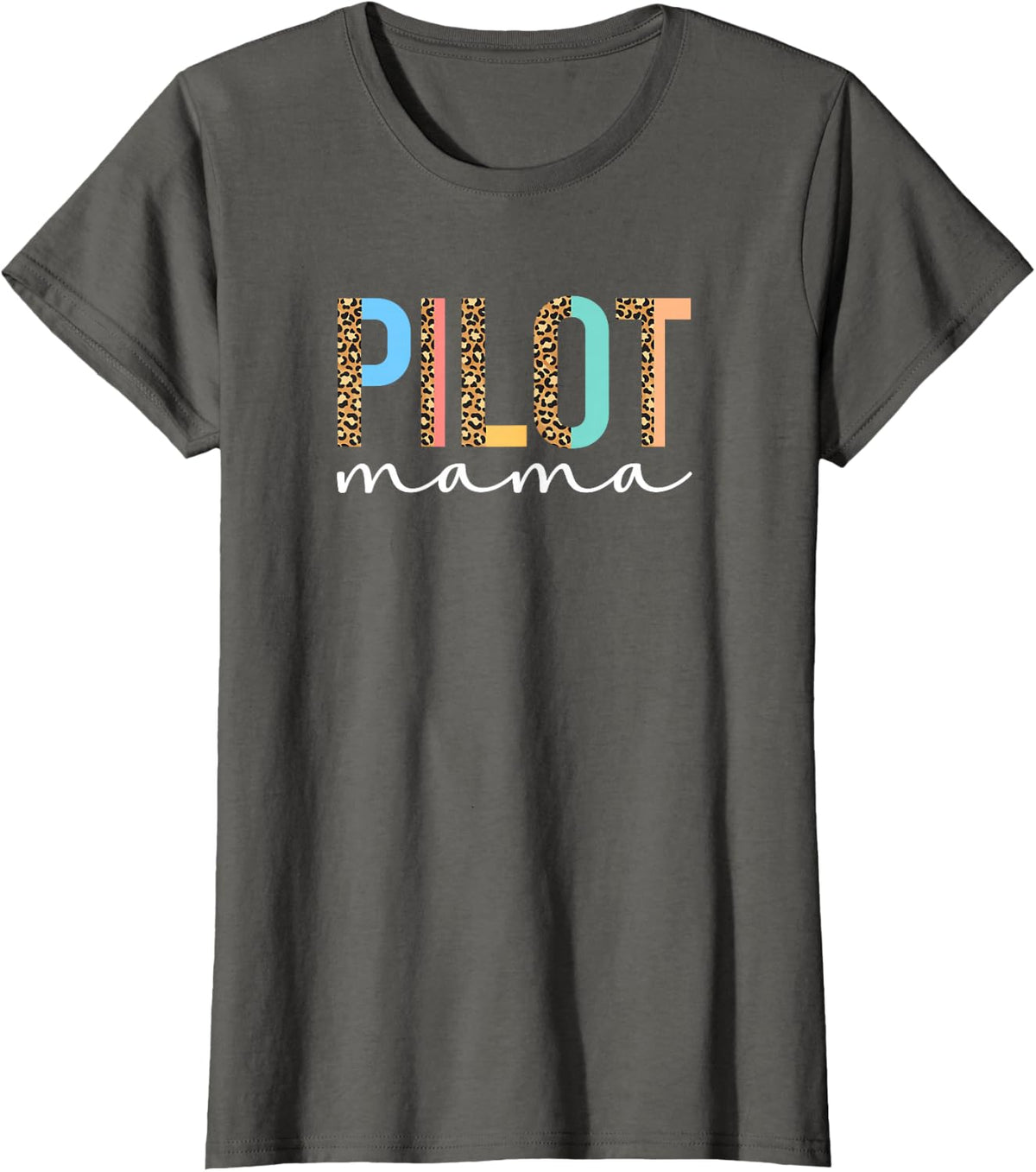 Pilot Mama Leopard Pilot Mom Of A Pilot Mother T-Shirt - Asphalt Grey