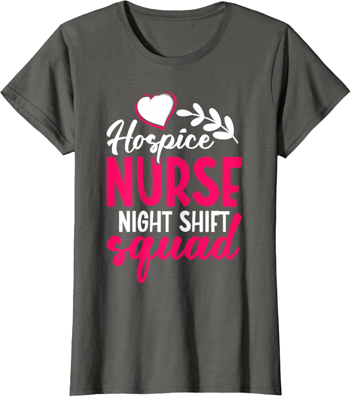 Hospice Worker Appreciation Month Squad Hospice Nurse Tees T-Shirt - Asphalt Grey
