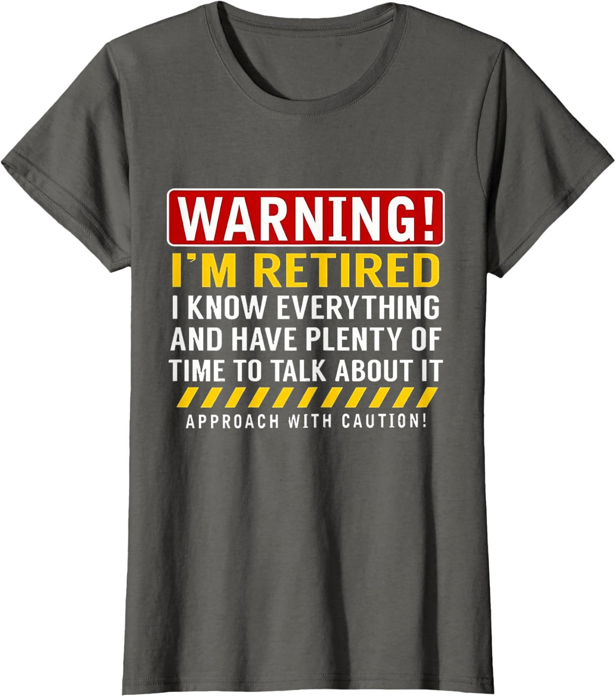 Funny Retirement Men Women Retiree Warning I'm Retired T-Shirt - Asphalt Grey