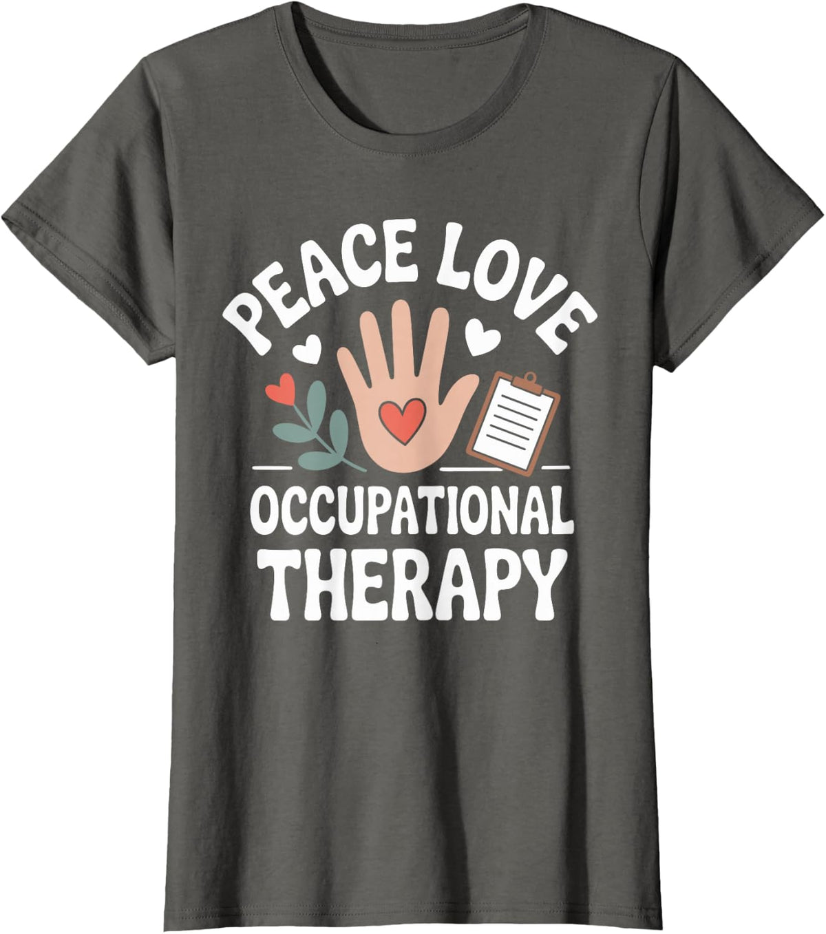 Peace Love Occupational Therapy T-Shirt - Asphalt Grey