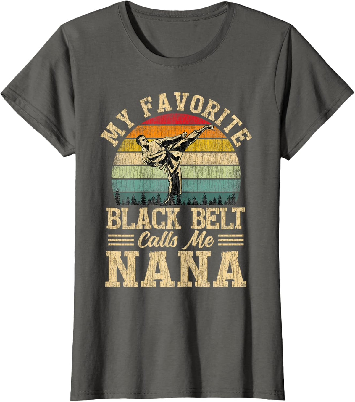 My Favorite Black Belt Calls Me Nana Shirt Mother's Day Tee T-Shirt for Grandma - Asphalt Grey