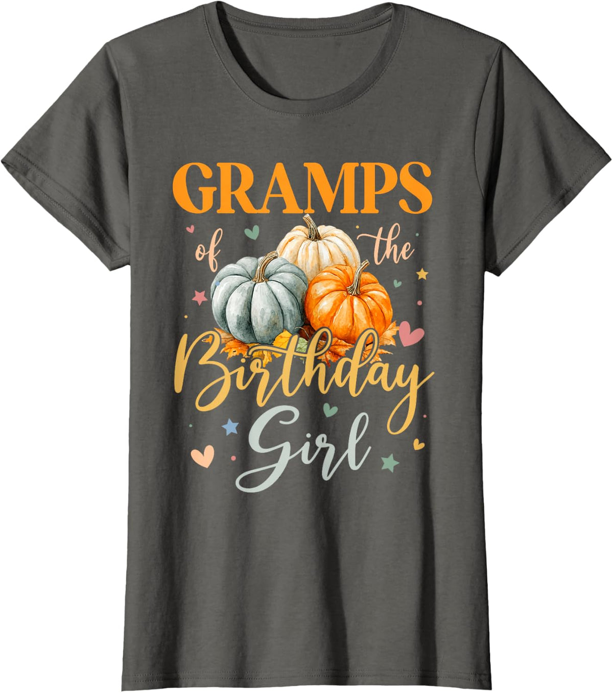 Gramps of The Birthday Girl Pumpkin Thanksgiving Family T-Shirt - Asphalt Grey