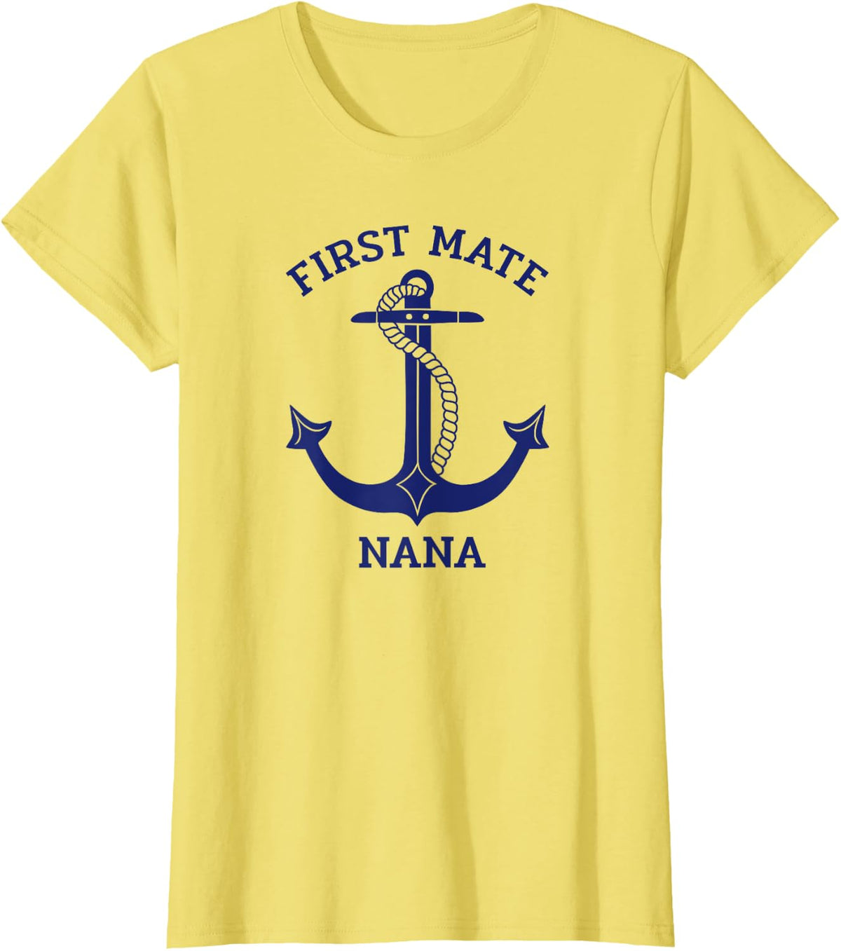 Grandmother's Day Nautical Anchor First Mate Nana T-shirt - Lemon Yellow