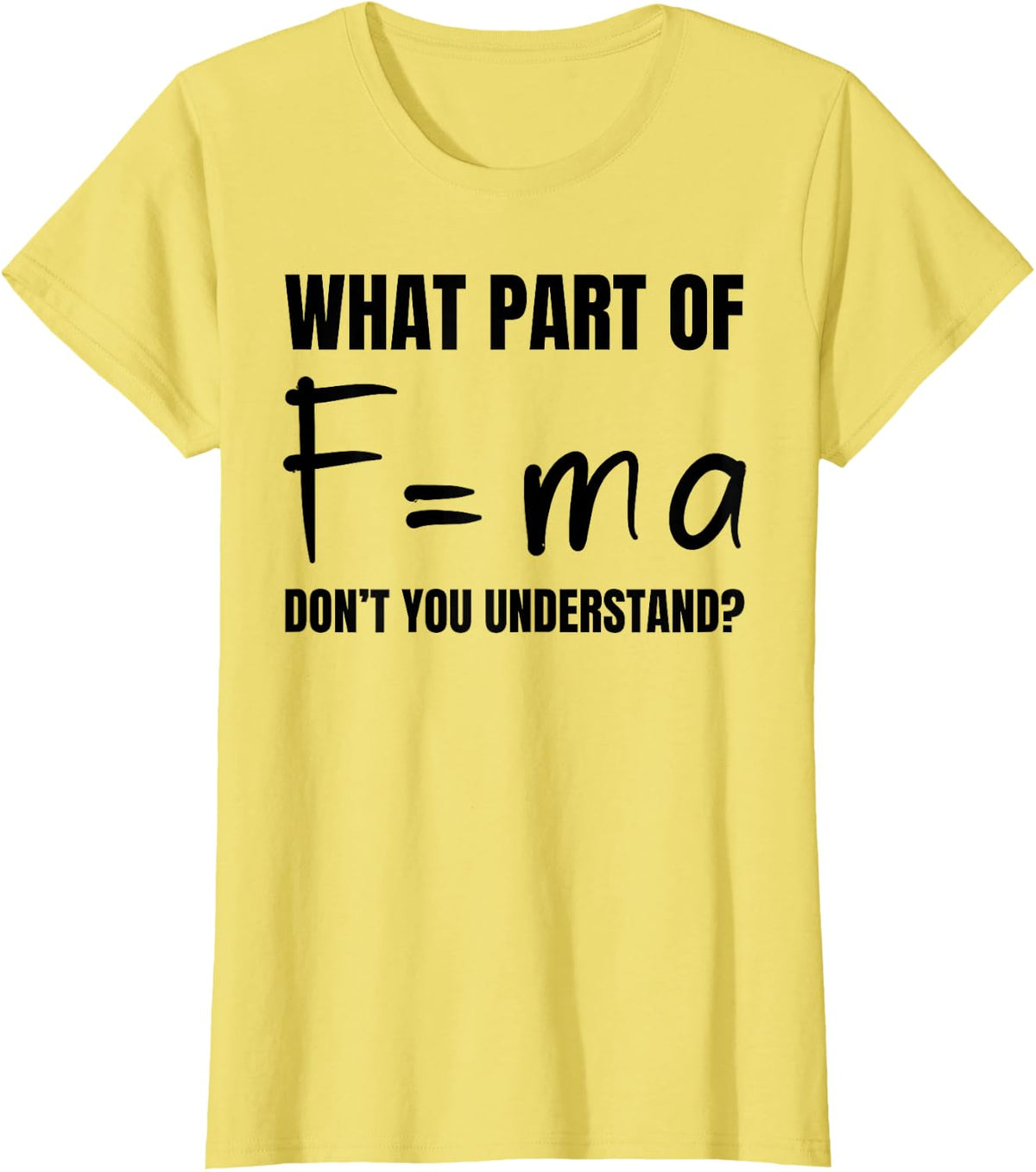F=MA Newtons Second Law T-Shirt - Lemon Yellow