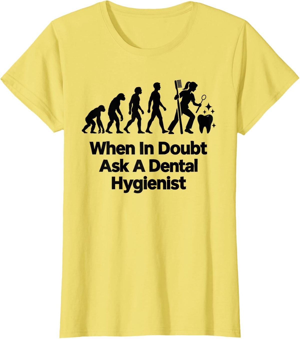 When in Doubt Ask A Dental Hygienist Dentist T-Shirt - Lemon Yellow