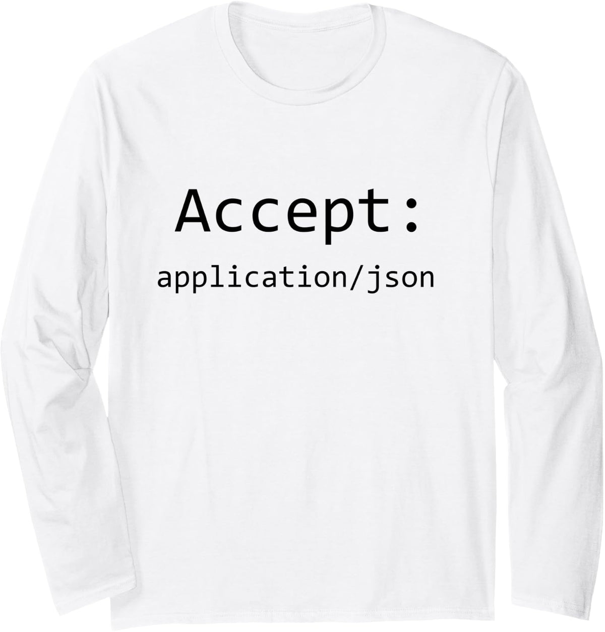 Funny HTTP Header Accept Application Json Rest API Nerd Long Sleeve T-Shirt - Adult Unisex White