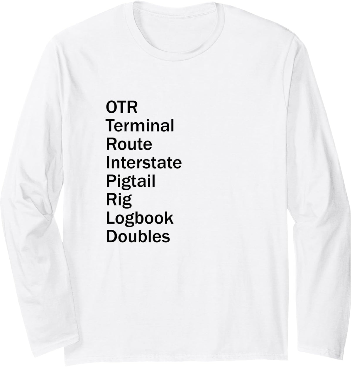 OTR Trucker Hauler Driver CDL Big Rig Words Vocabulary Long Sleeve T-Shirt - Adult Unisex White