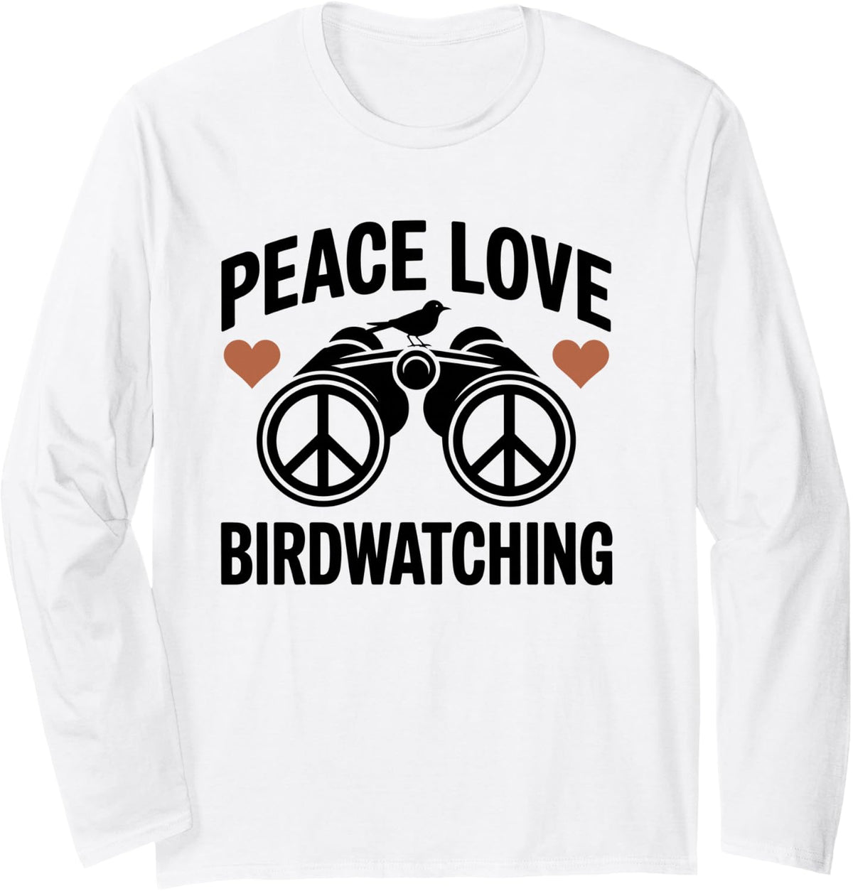 Peace Love Birdwatching Funny Birdwatcher Birder Long Sleeve T-Shirt - Adult Unisex White