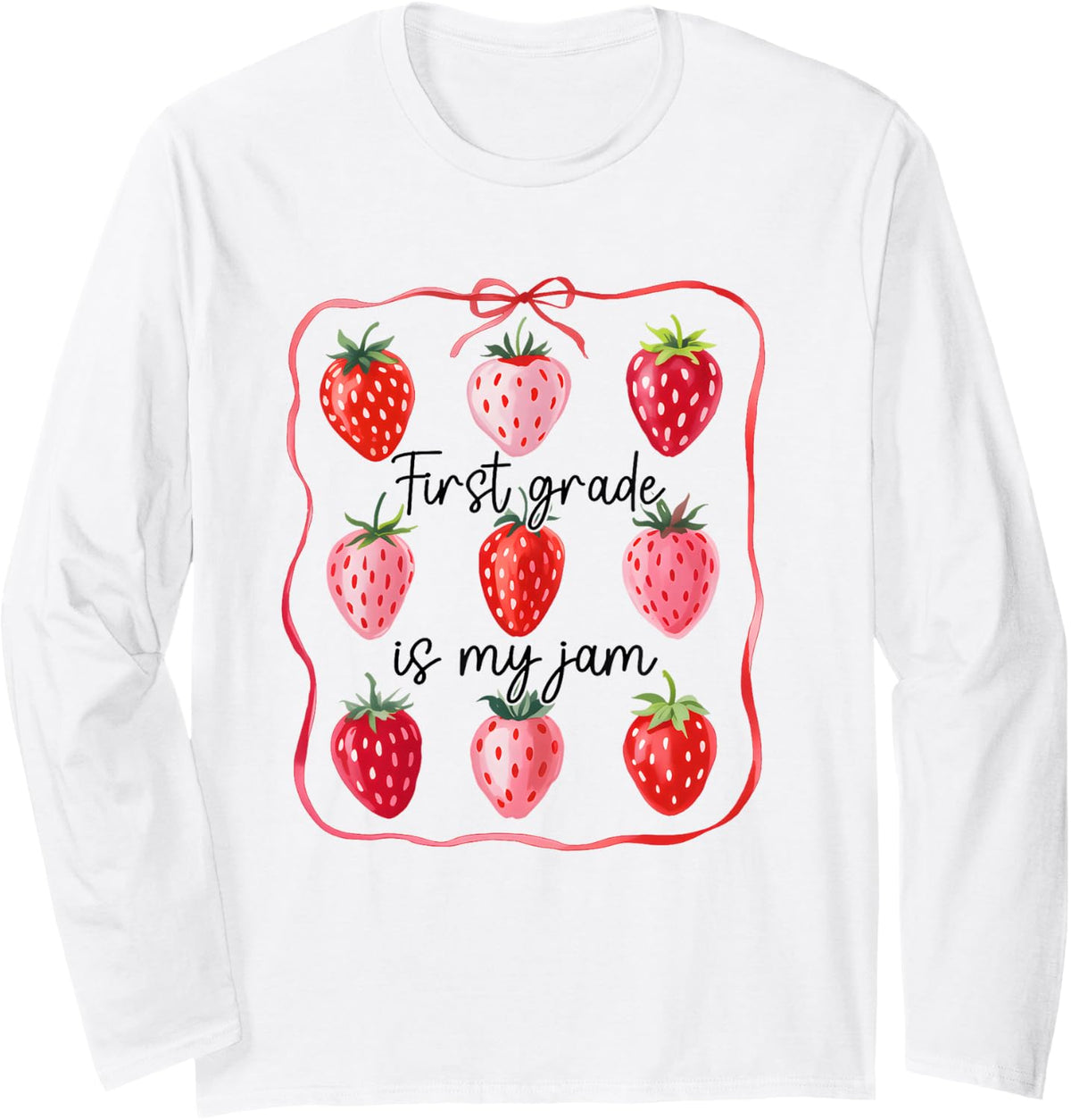 First Grade is My Jam Strawberry 1st Grade Back to School Long Sleeve T-Shirt - Adult Unisex White