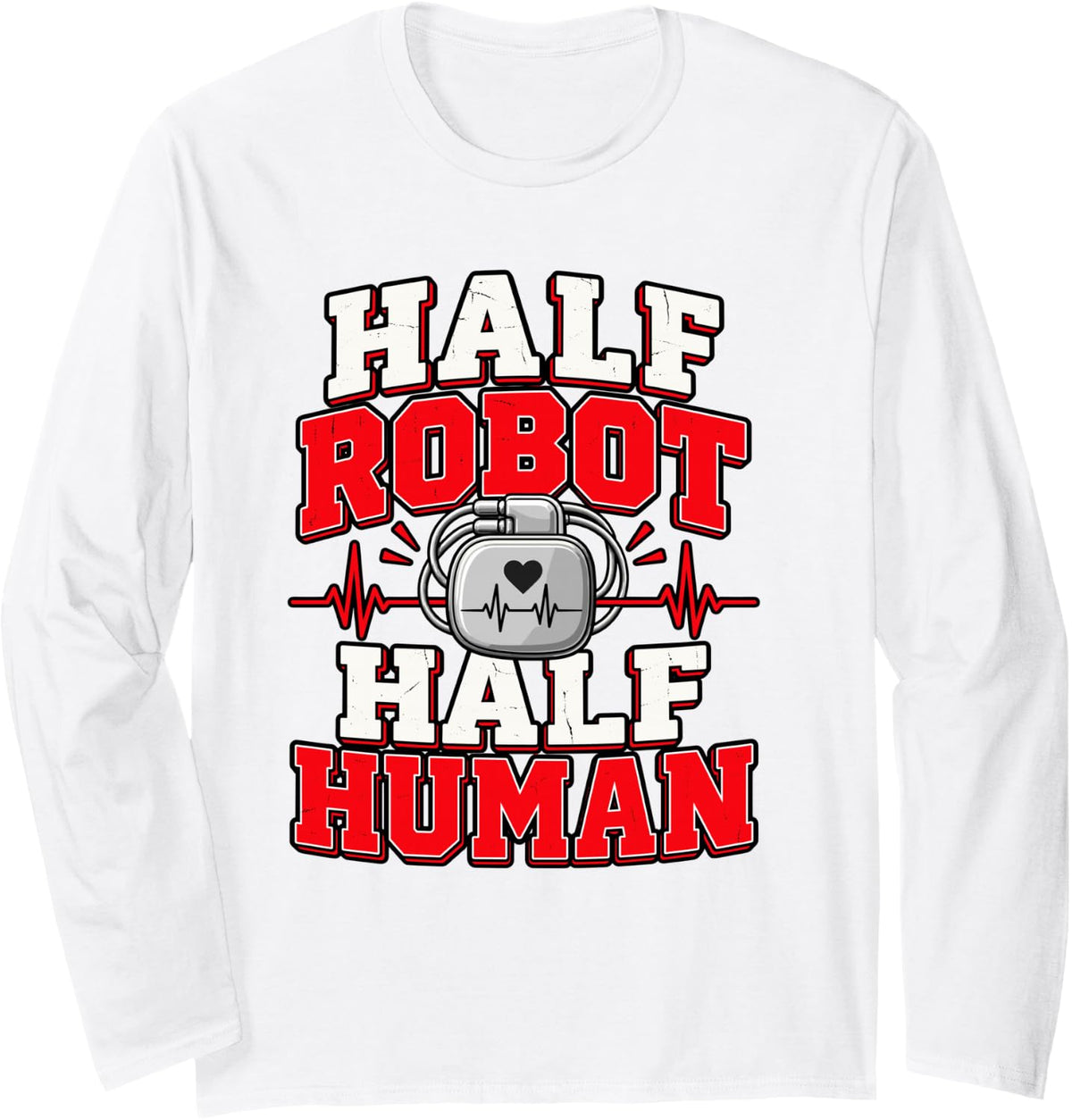Half Robot Human Icd Device Cardiology Cardiac Pacemaker Long Sleeve T-Shirt - Adult Unisex White