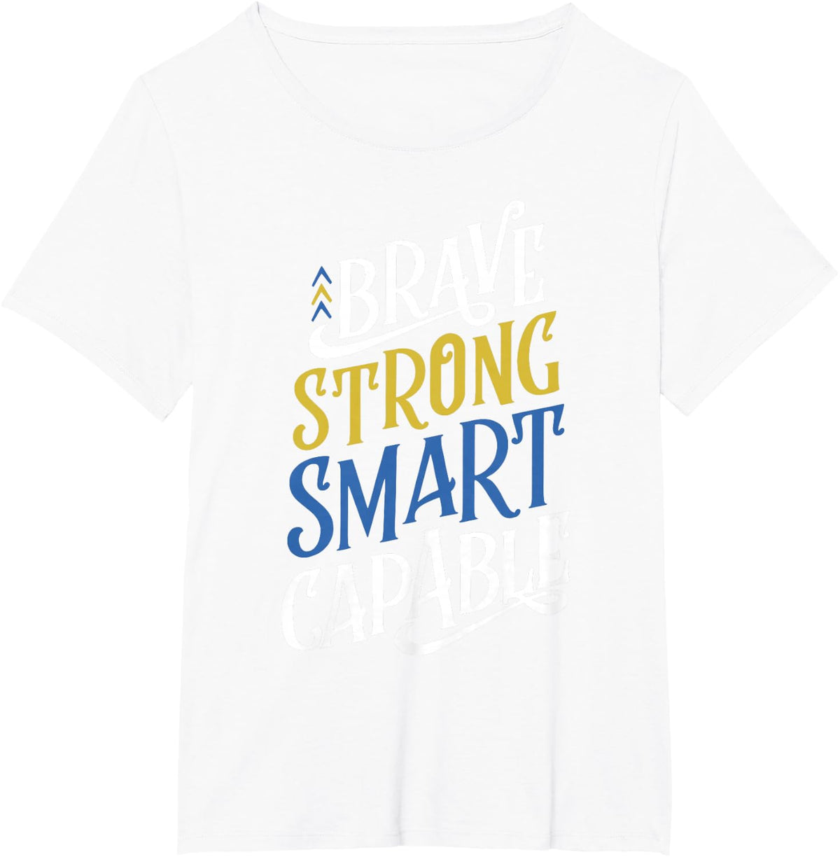 Brave Strong Smart Capable World Down Syndrome Day Awareness T-Shirt - White