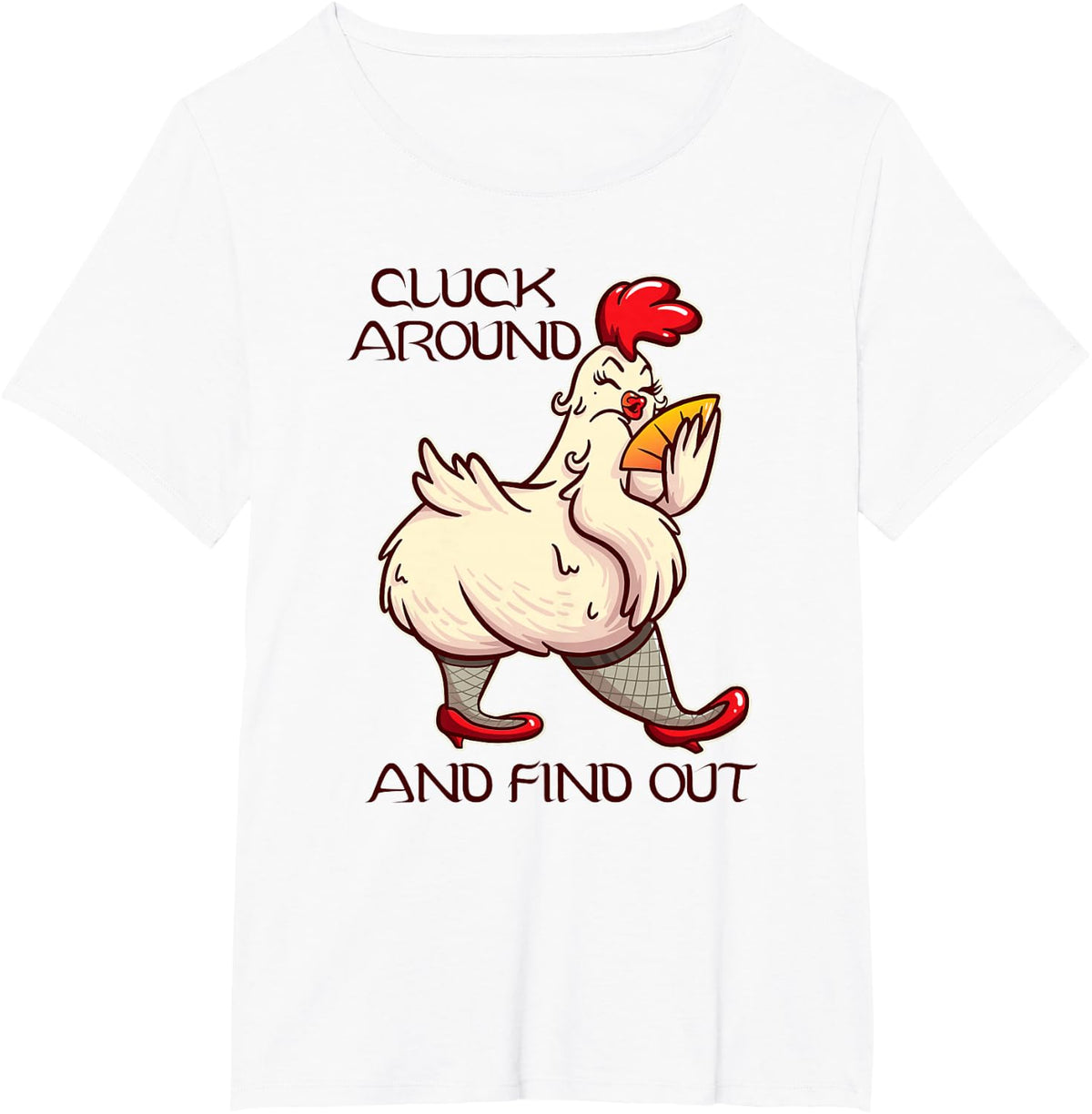 Cluck Around And Find Out - White Chicken T-Shirt - White