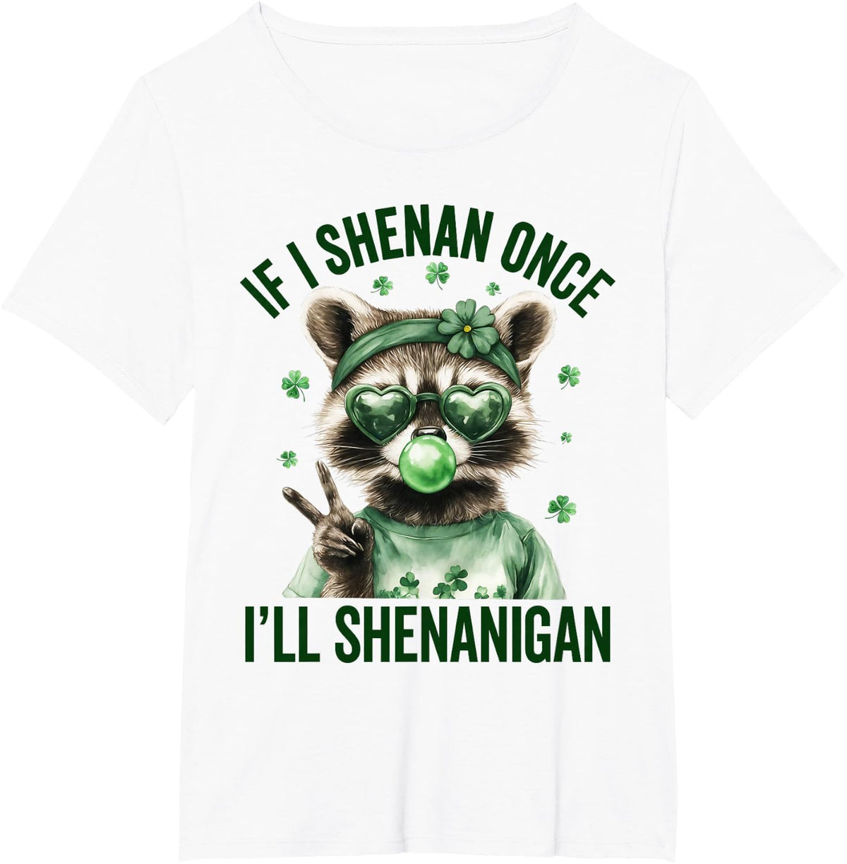 If I Shenan Once I'll Shenanigan Raccoon St Patricks Day T-Shirt - White