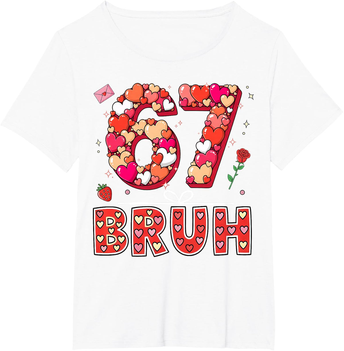 Bruh 67 Valentine’s Day Six Seven 6 7 Valentine Hearts T-Shirt - White