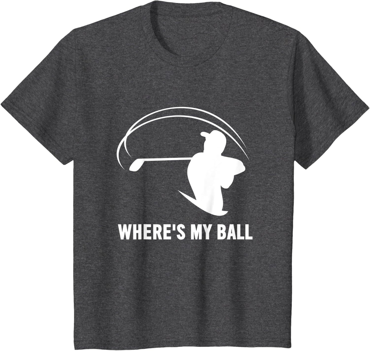 Where's My Ball Funny Golf T-Shirt - Dark Heather Grey