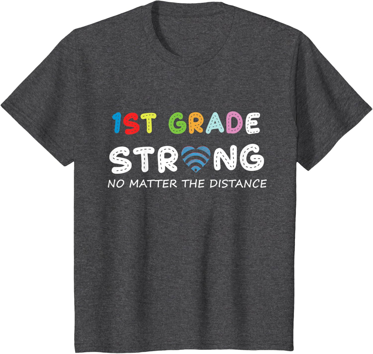 Funny First Grade Strong No Matter Wifi The Distance Teacher T-Shirt for Women Kids - Dark Heather Grey
