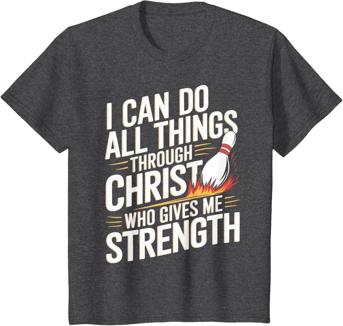 I Can Do All Things Through Christ Christian Ten Pin Bowling T-Shirt - Dark Heather Grey