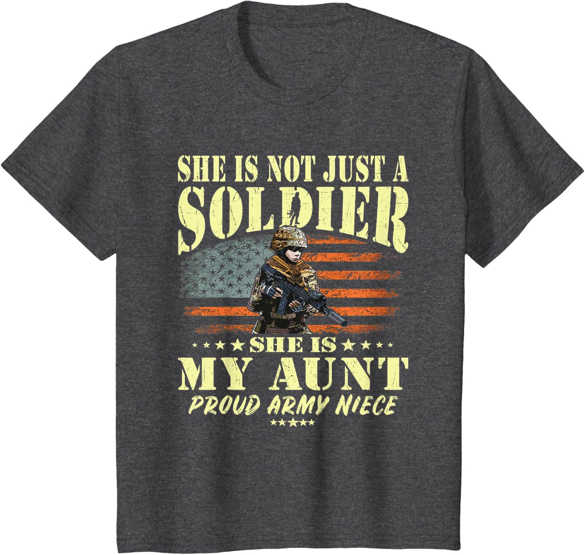 She Is Not Just A Soldier She Is My Aunt - Proud Army Niece T-Shirt - Dark Heather Grey