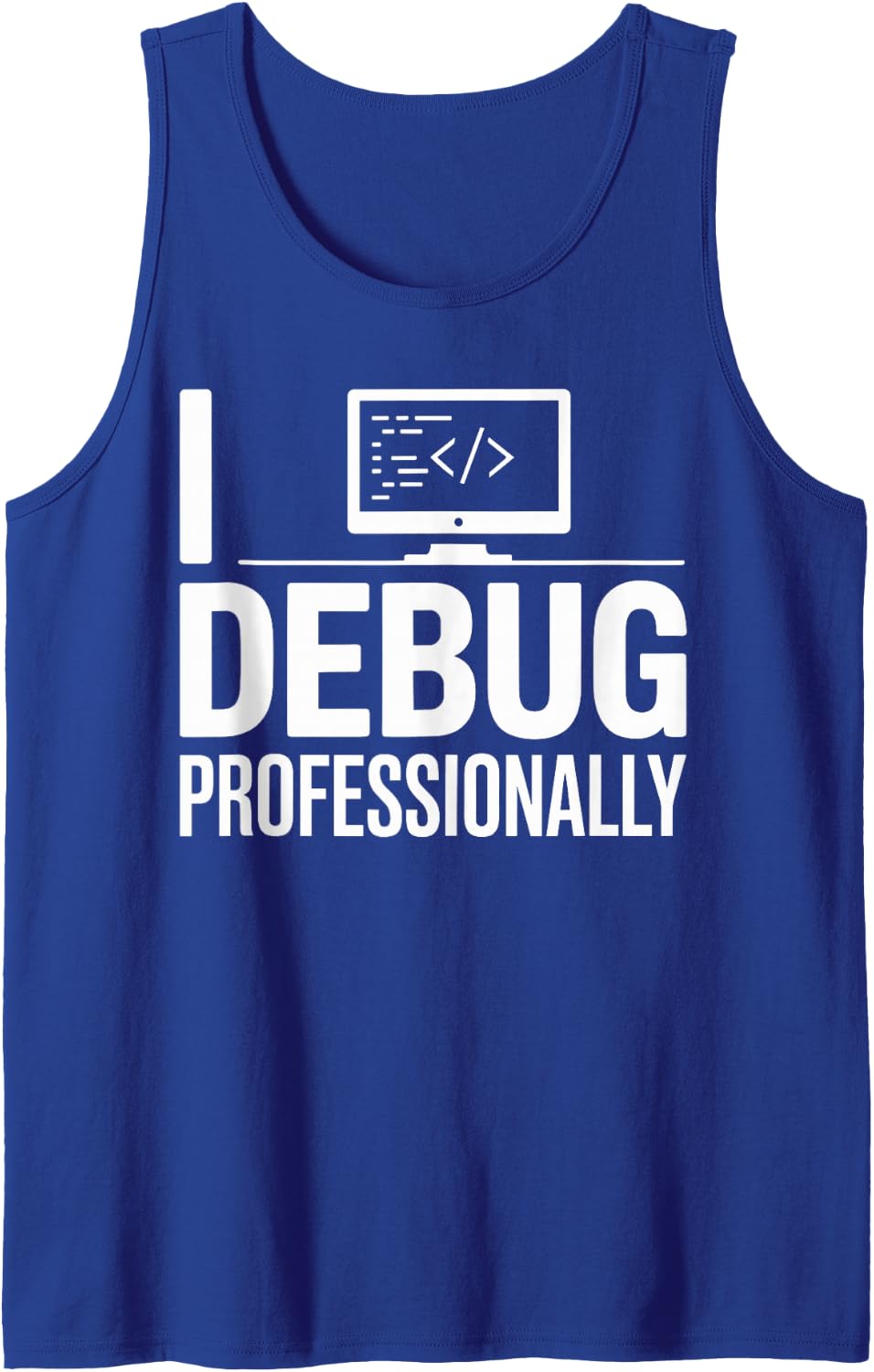 I Debug Professionally Programmer Funny Programming Tank Top - Royal Blue