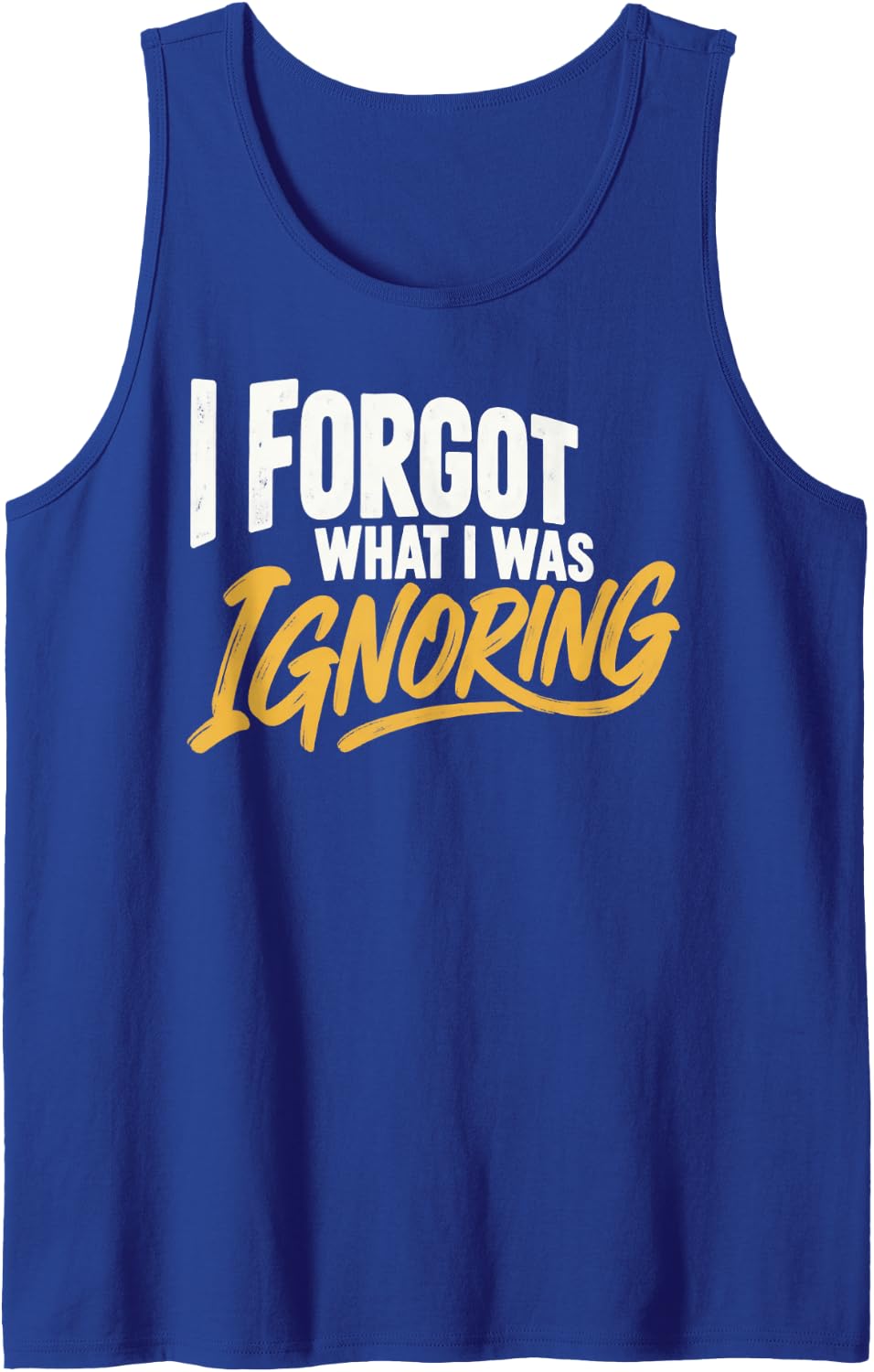 Sarcastic Humor I Forgot What I was Ignoring Quote Sleeveless Tank Top - Royal Blue