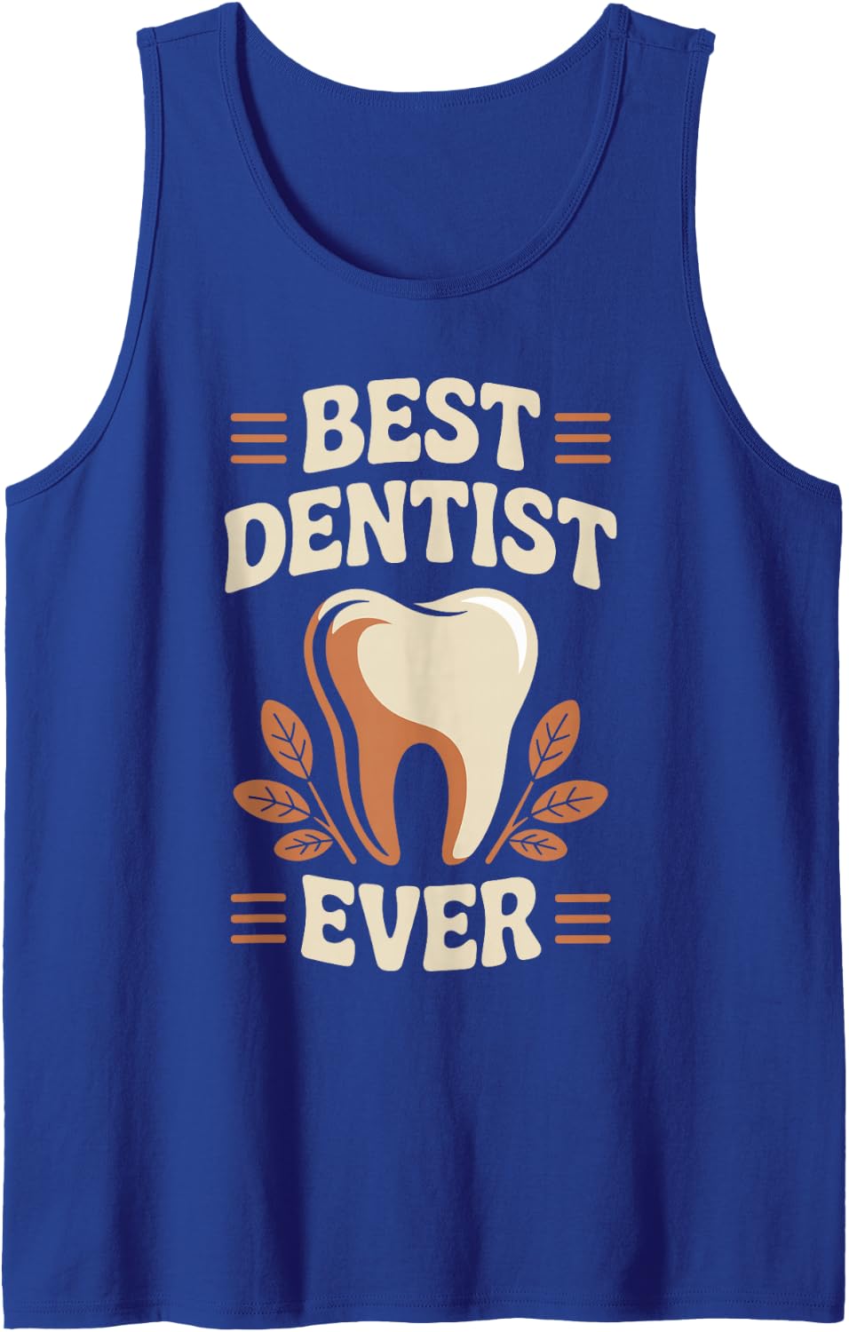 Best Dentist Ever Funny Dentistry Sleeveless Tank Top - Royal Blue