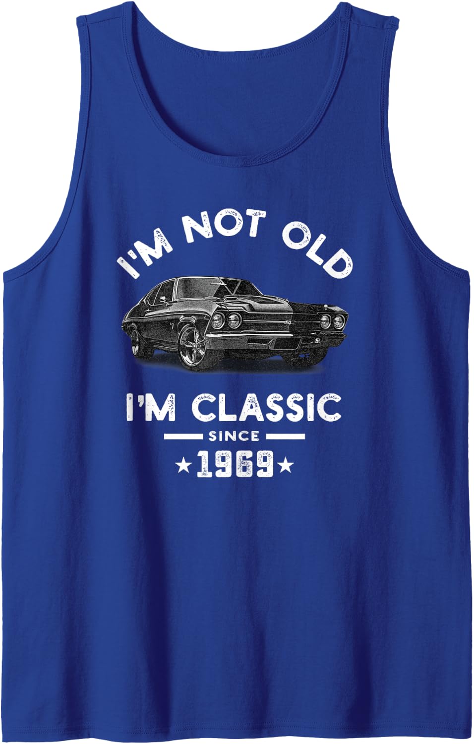 I'm Not Old I'm Classic Since 1969 Vintage Chevelle 55 Years Tank Top - Royal Blue