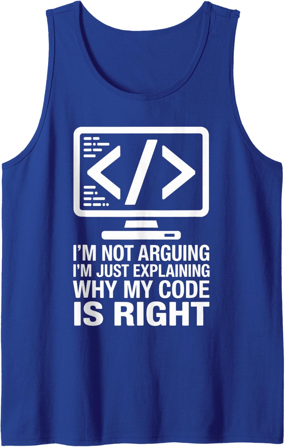 I'm Just Explaining Why My Code is Right Funny Programmer Sleeveless Tank Top - Royal Blue