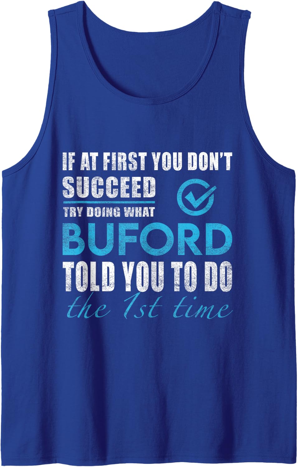 Buford Name - Try What Buford Told You to Do Sleeveless Tank Top - Royal Blue