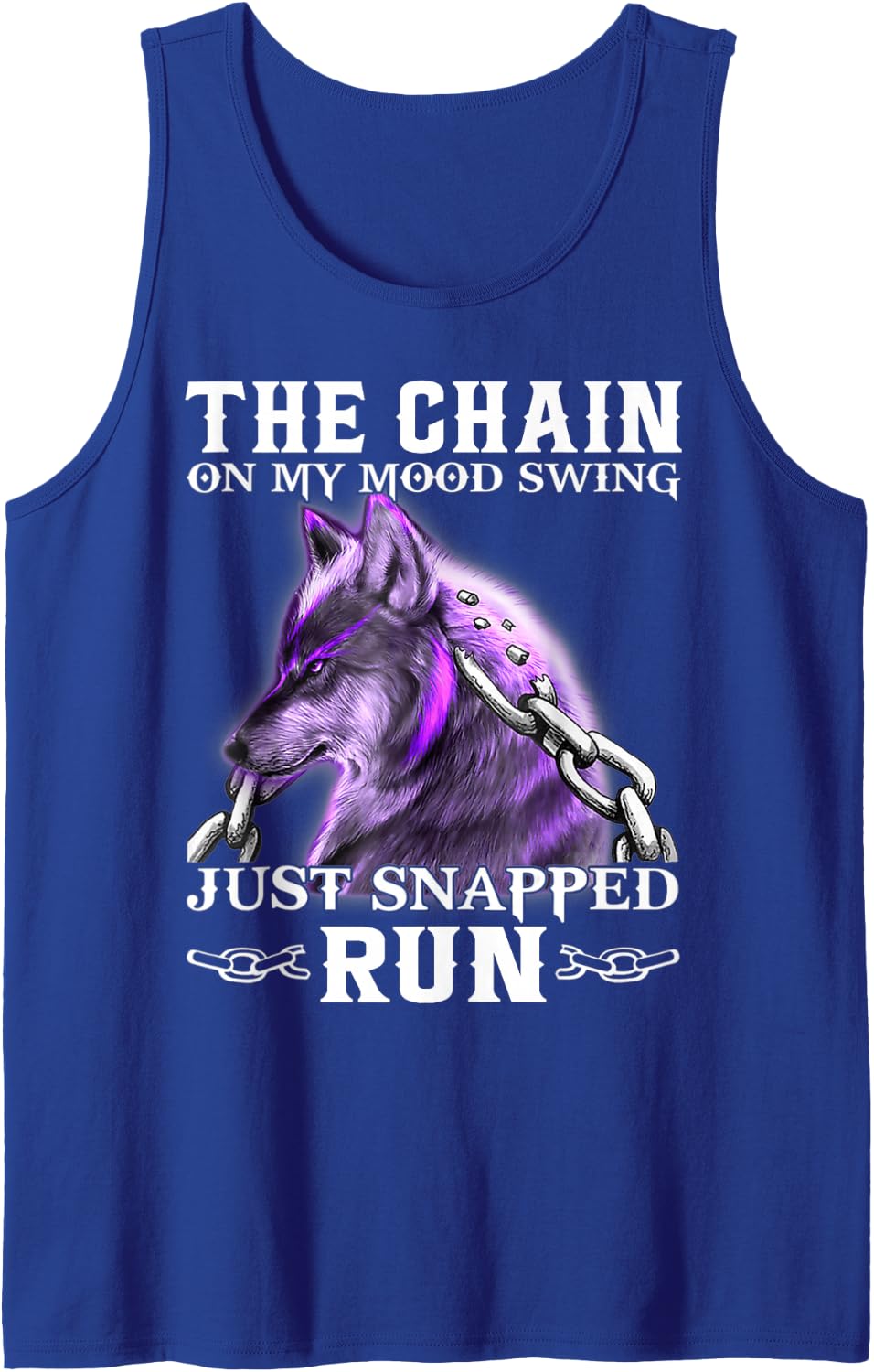 The Chain On My Mood Swing Just Snapped Run Wolf Cool Funny Tank Top - Royal Blue