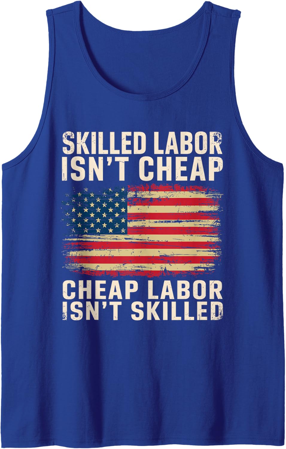 Skilled Labor Isn't Cheap Labor Day American Flag Patriotic Tank Top - Royal Blue