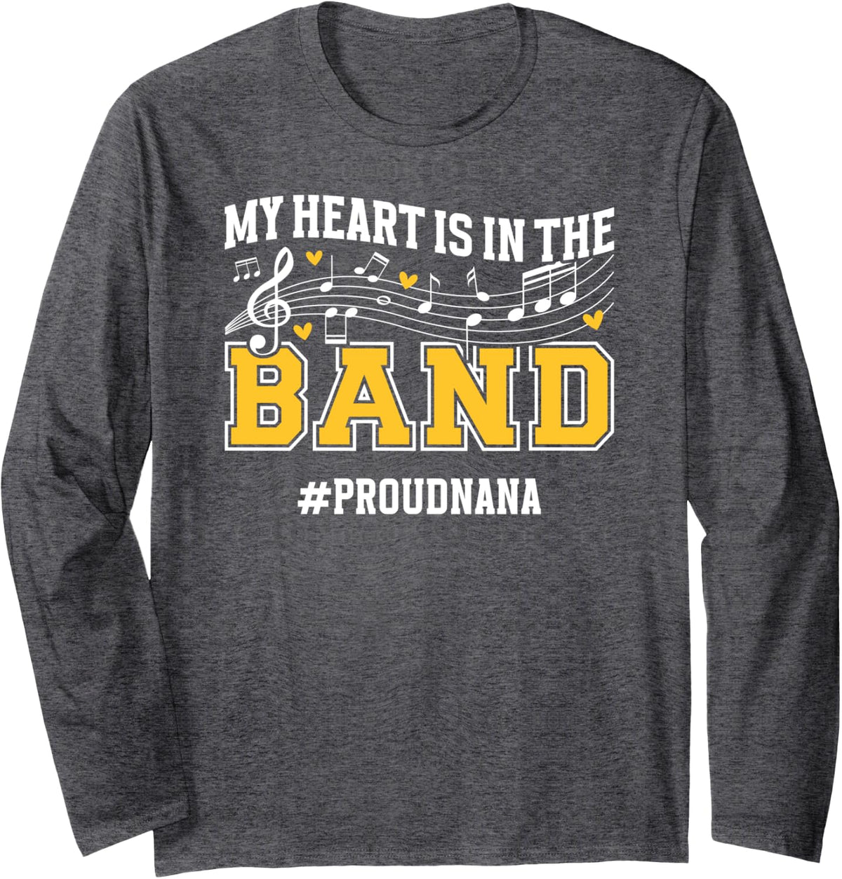 Proud Nana Band Nana Marching Band Nana Grandma Long Sleeve T-Shirt - Adult Unisex Dark Heather Grey