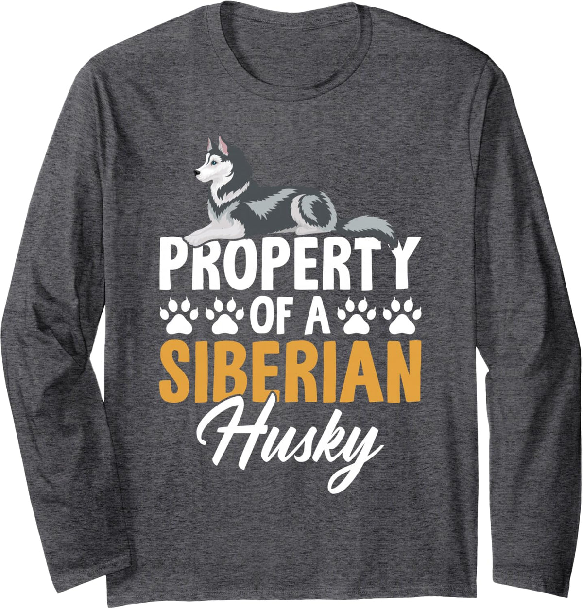 Property Of A Siberian Husky Long Sleeve T-Shirt - Adult Unisex Dark Heather Grey