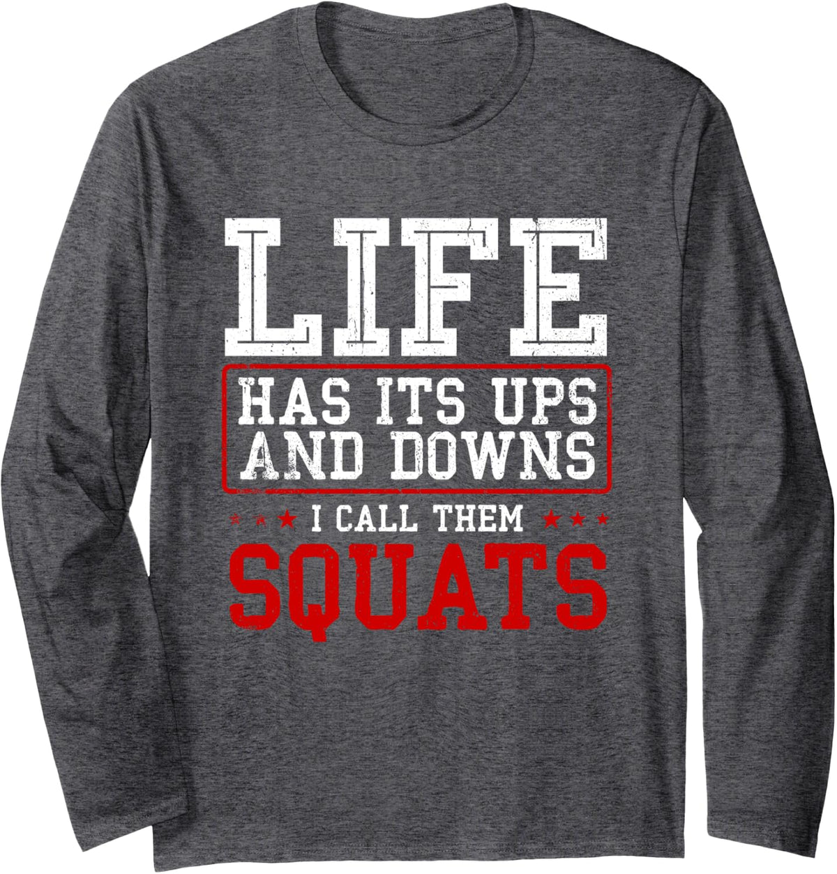 Fitness Gym - Workout Weights - Squat - Gym Squats Long Sleeve T-Shirt - Adult Unisex Dark Heather Grey