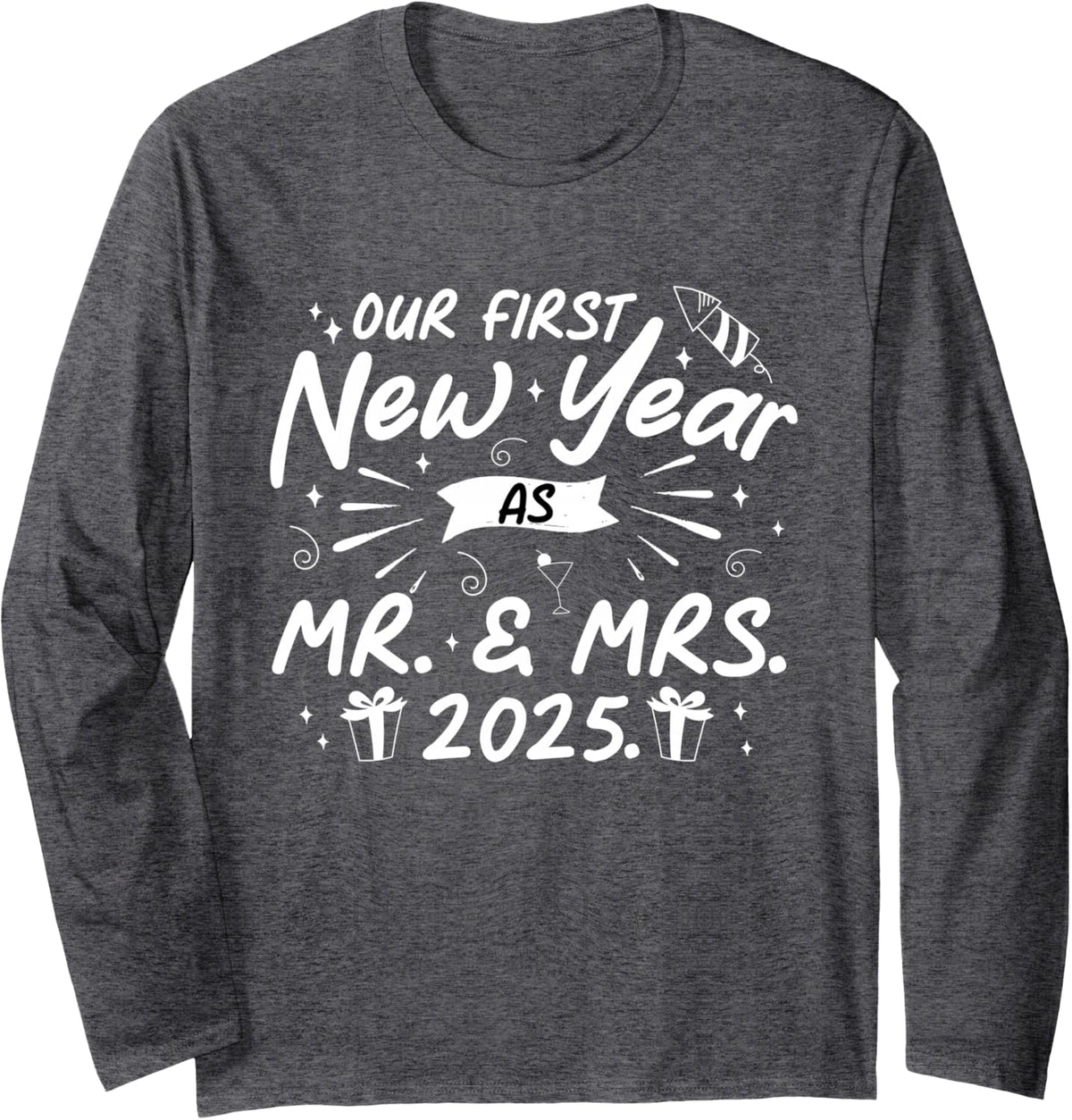 Our First New Year As Mr and Mrs Married Couples Men Women Long Sleeve T-Shirt - Adult Unisex Dark Heather Grey