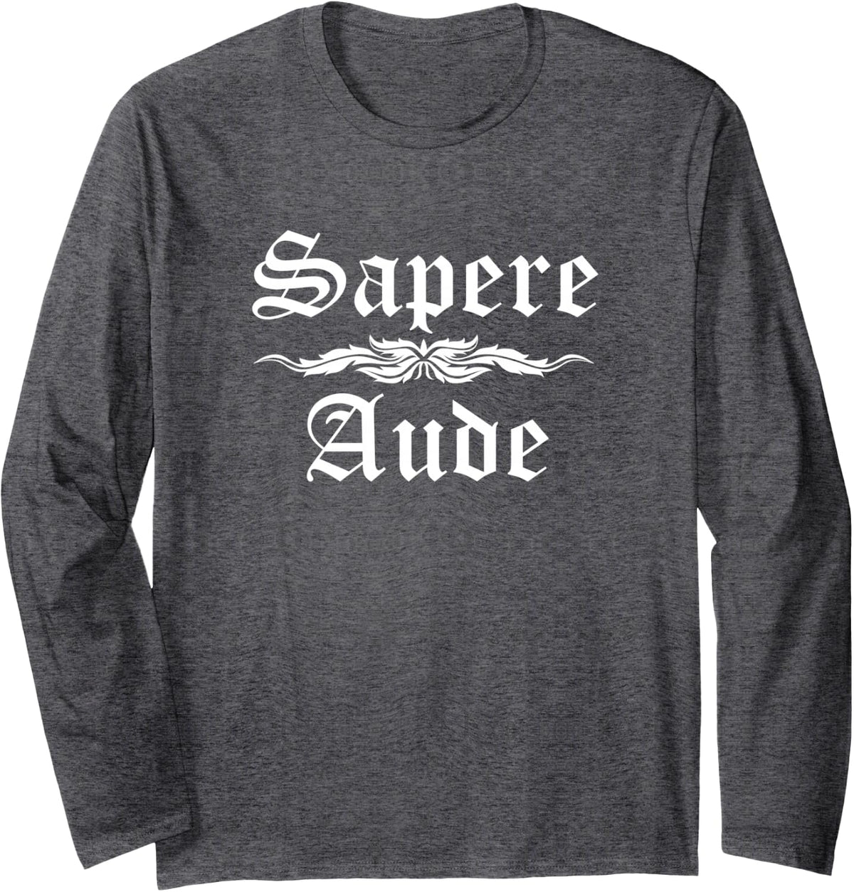 Latin Saying - Sapere Aude Long Sleeve T-Shirt - Adult Unisex Dark Heather Grey