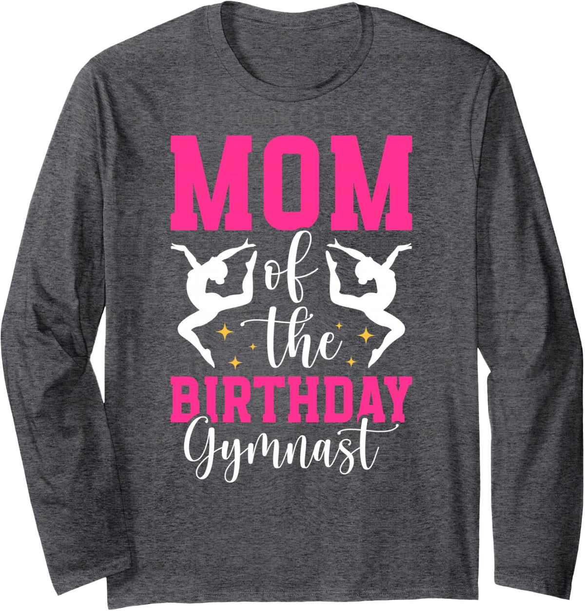 Mom of The Birthday Gymnast Gymnastics Family Party Long Sleeve T-Shirt - Adult Unisex Dark Heather Grey