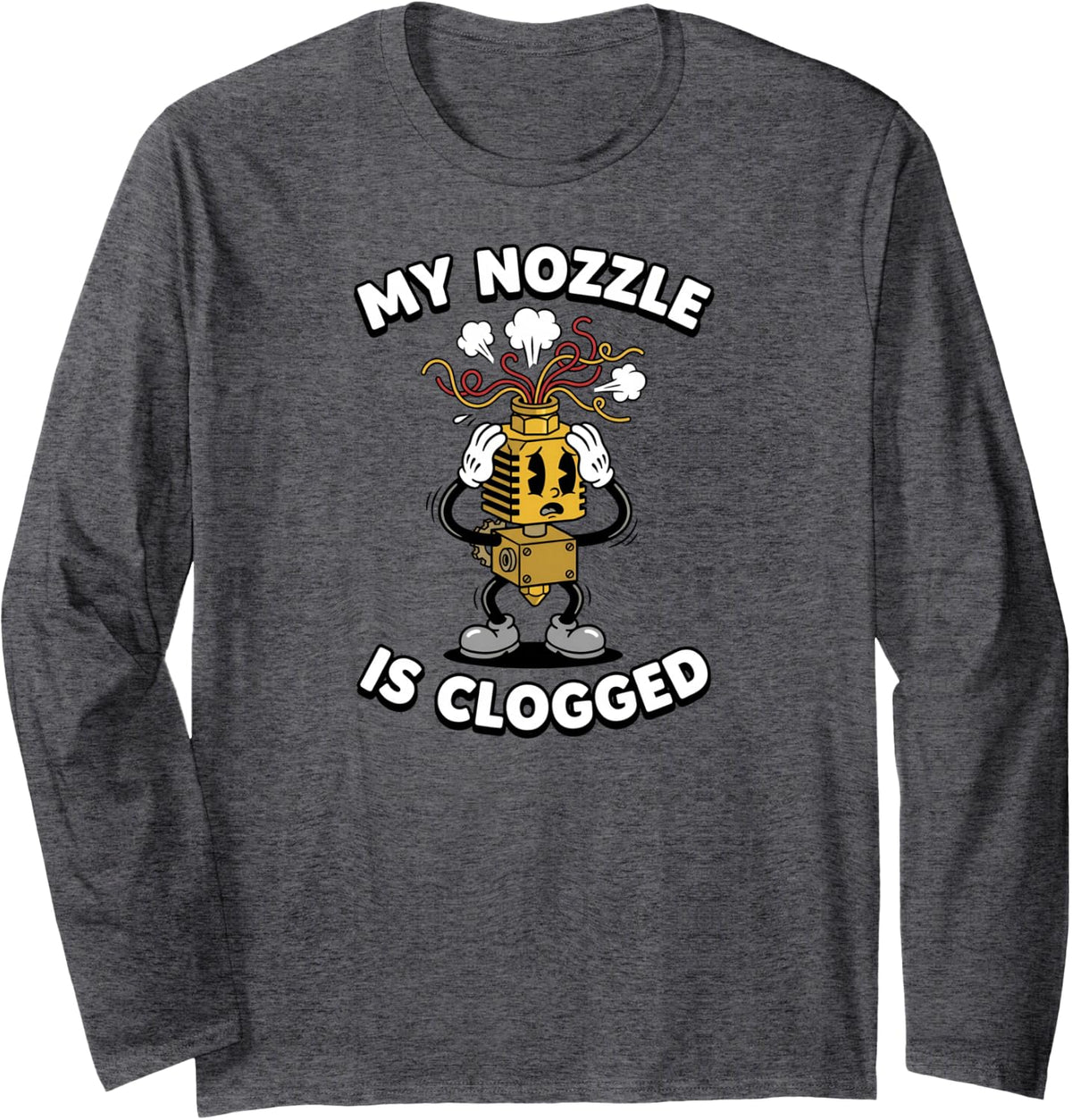 3D Printing My Nozzle is Clogged Funny Filament FDM Long Sleeve T-Shirt - Adult Unisex Dark Heather Grey