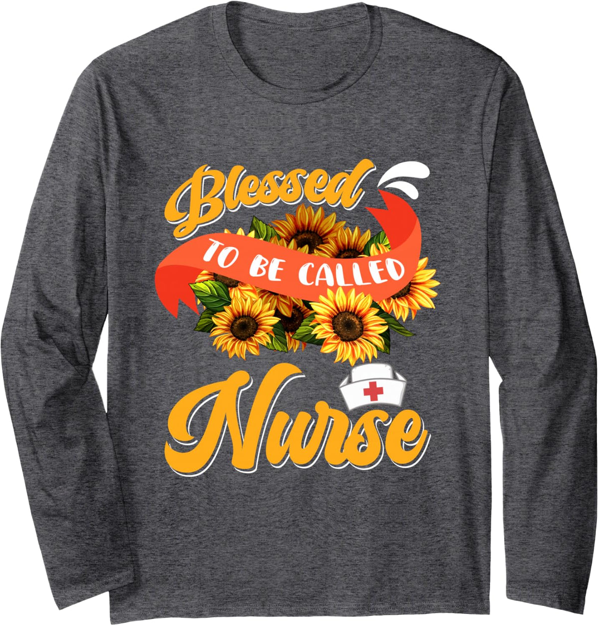 Blessed to Be Called Nurse Sunflower Flowers Proud Job Long Sleeve T-Shirt - Adult Unisex Dark Heather Grey