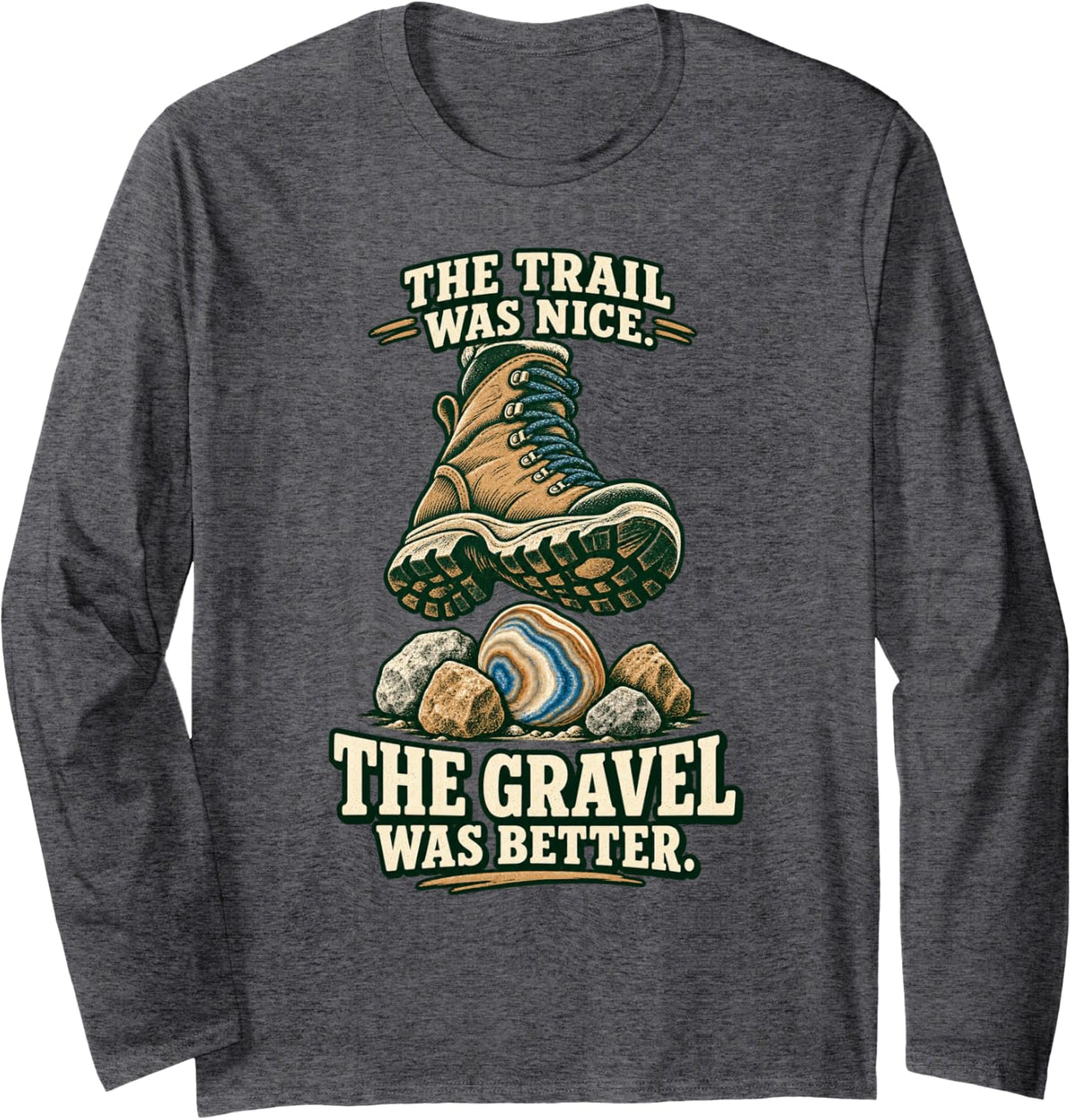 Rockhounding for Mineral and Stone Collecting Long Sleeve T-Shirt - Adult Unisex Dark Heather Grey