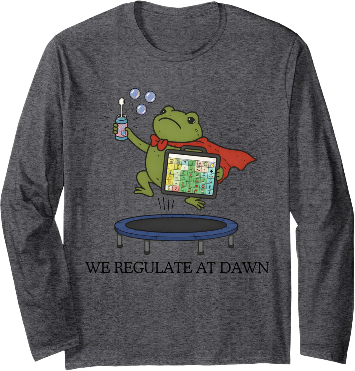 We Regulate At Dawn Frog Inclusion Neurodiversity SPED Team Long Sleeve T-Shirt - Adult Unisex Dark Heather Grey