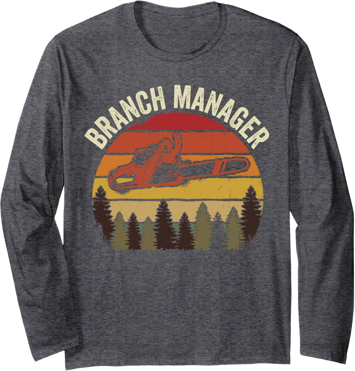 Branch Manager Arborist Tree Climber Lumberjack Joke Tee Long Sleeve T-Shirt - Adult Unisex Dark Heather Grey