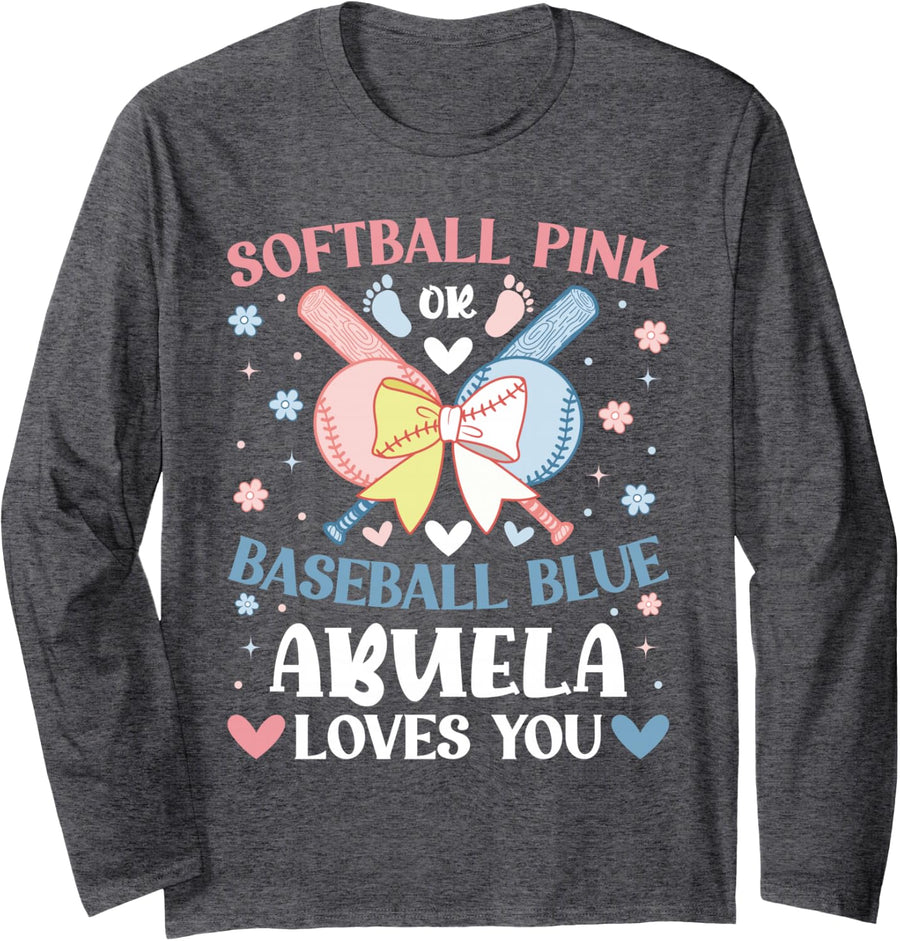 Softball Pink Or Baseball Blue Abuela Loves You Cute Grandma Long Sleeve T-Shirt - Adult Unisex Dark Heather Grey
