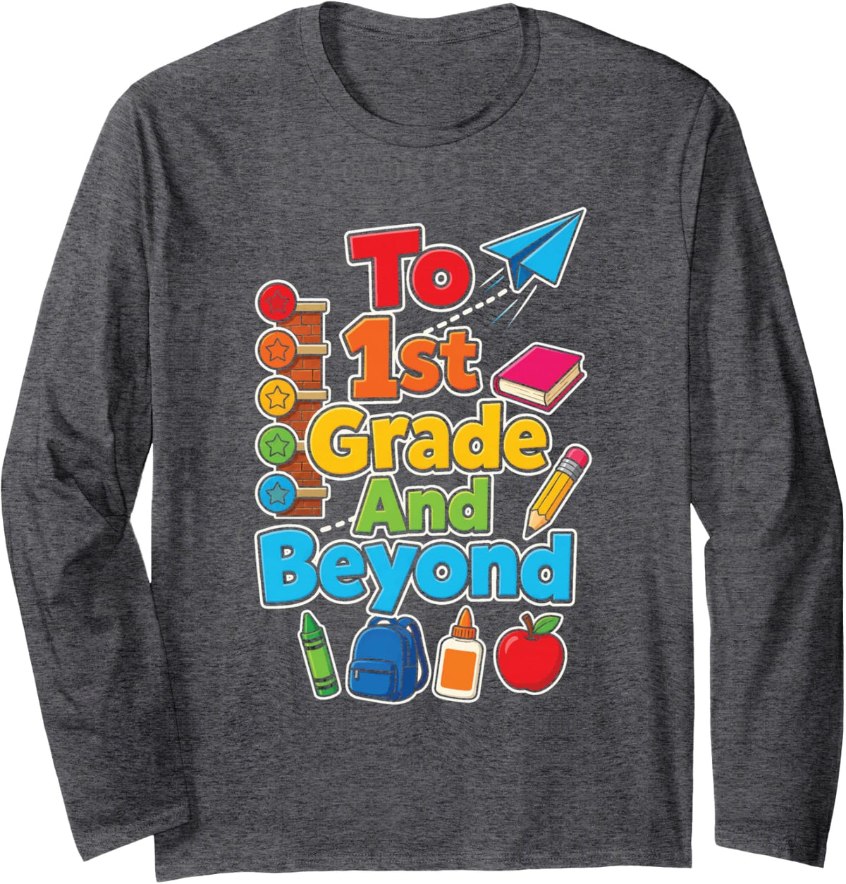 1st Grade and Beyond First Day Elementary School Kids Long Sleeve T-Shirt - Adult Unisex Dark Heather Grey