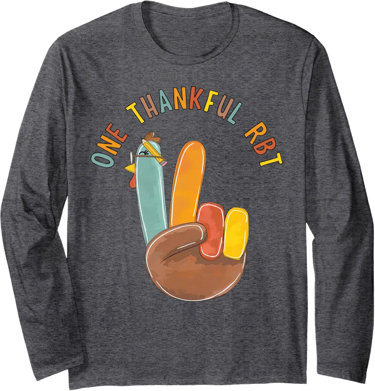 One Thankful RBT Turkey Behavior Technician Thanksgiving Long Sleeve T-Shirt - Adult Unisex Dark Heather Grey